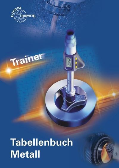 Trainer Tabellenbuch Metall: Anwendungsübungen