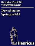 Der seltzame Springinsfeld