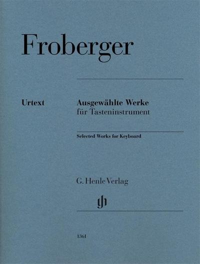 Johann Jacob Froberger - Ausgewählte Werke für Tasteninstrument