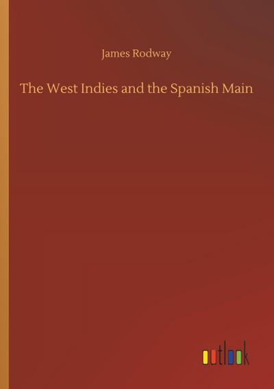 The West Indies and the Spanish Main