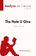 The Hate U Give : La haine qu’on donne de Angie Thomas (Analyse de l’¿uvre)
