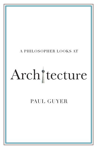 A Philosopher Looks at Architecture
