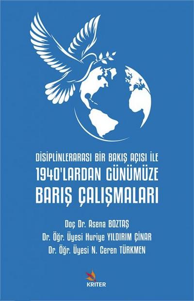 Disiplinlerarasi Bir Bakis Acisi Ile 1940lardan Günümüze Baris Calismalari