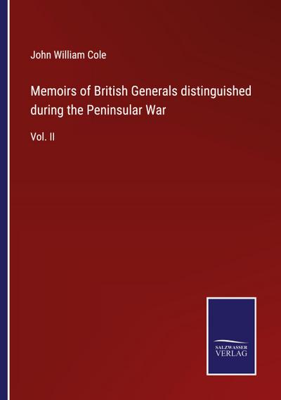 Memoirs of British Generals distinguished during the Peninsular War