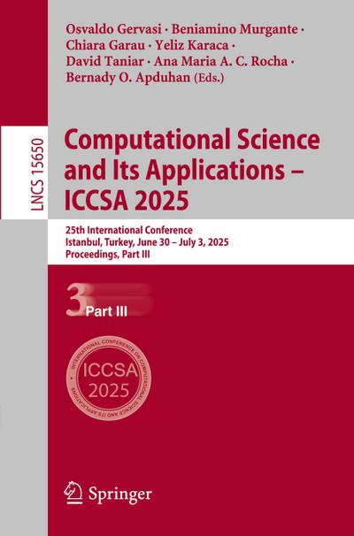Computational Science and Its Applications - ICCSA 2025