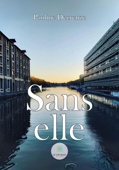 Decreuze, P: Sans elle