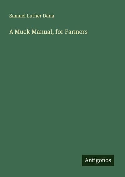 A Muck Manual, for Farmers