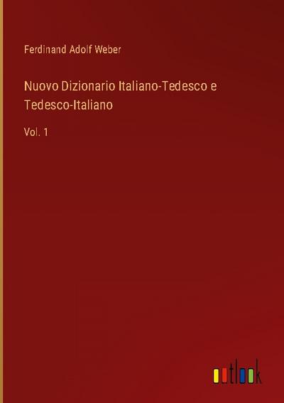 Nuovo Dizionario Italiano-Tedesco e Tedesco-Italiano