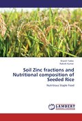 Soil Zinc fractions and Nutritional composition of Seeded Rice