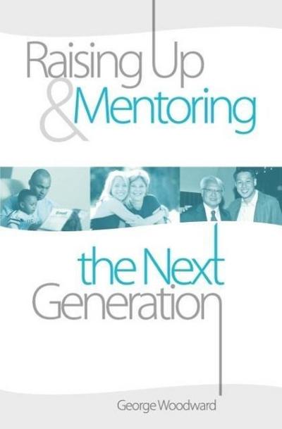 Raising Up and Mentoring the Next Generation: The Heart of a Godly Father