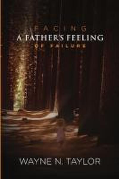 Facing a Father’s Feeling of Failure