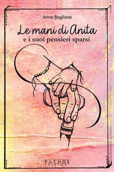 Le mani di Anita e i suoi pensieri sparsi