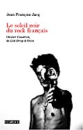 Le soleil noir du rock français