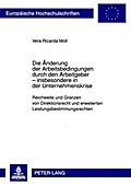Die Änderung der Arbeitsbedingungen durch den Arbeitgeber - insbesondere in der Unternehmenskrise