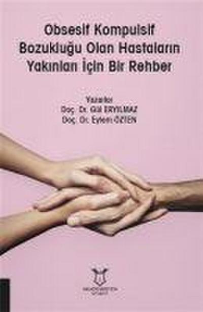 Obsesif Kompulsif Bozuklugu Olan Hastalarin Yakinlari Icin Bir Rehber