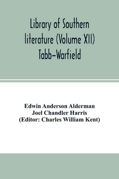 Library of southern literature (Volume XII) Tabb-Warfield