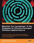 Maximize Your Investment: 10 Key Strategies for Effective Packaged Software Implementations