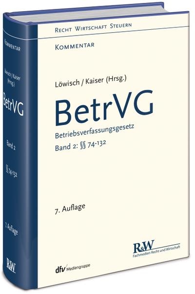 BetrVG, Band 2: Betriebsverfassungsgesetz, Band 2: §§ 74–132 (Recht Wirtschaft Steuern - Kommentar)