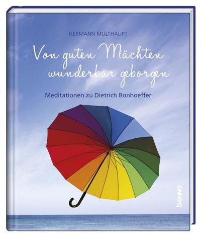 Von guten Mächten wunderbar geborgen