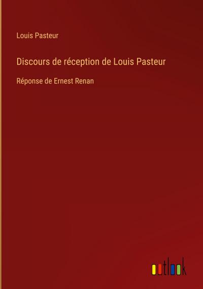 Discours de réception de Louis Pasteur