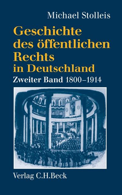 Geschichte des öffentlichen Rechts in Deutschland  Bd. 2: Staatsrechtslehre und Verwaltungswissenschaft 1800-1914