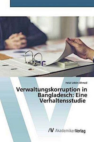 Verwaltungskorruption in Bangladesch: Eine Verhaltensstudie