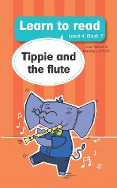 Learn to read (Level 4 Book 7): Tippie and the flute