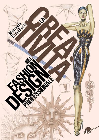 La creatività nel fashion design professionale. Dall’ispirazione all’illustrazione
