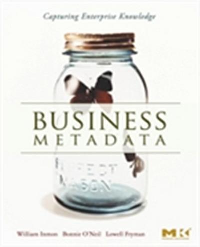 Business Metadata: Capturing Enterprise Knowledge