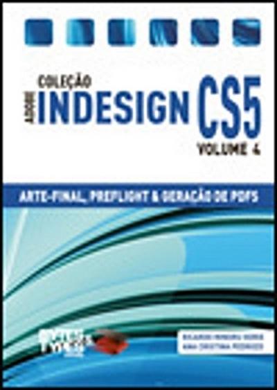 Coleção Adobe InDesign CS5 - Arte-Final, Preflight e Geração de PDFs