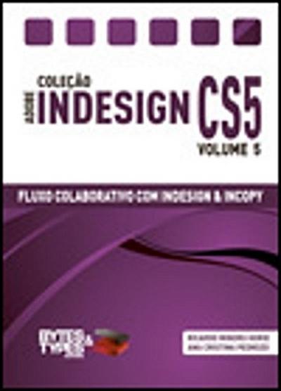Coleção Adobe InDesign CS5 - Fluxos colaborativos com InDesign e InCopy
