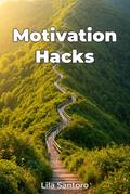 Motivation Hacks