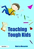 Teaching Tough Kids - Mark Le Messurier