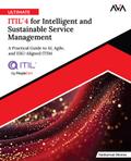 Ultimate ITIL® 4 for Intelligent and Sustainable Service Management
