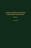 A First Course in Rational Continuum Mechanics