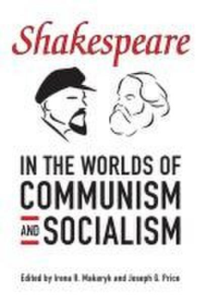 Shakespeare in the Worlds of Communism and Socialism