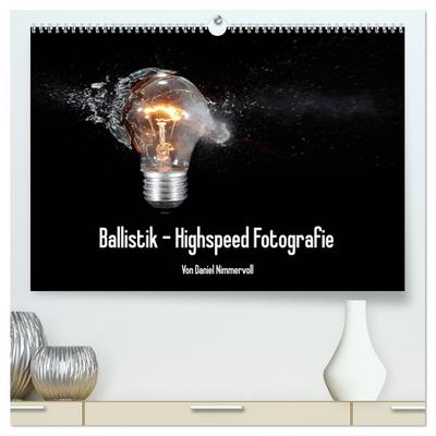 Ballistik Highspeed Fotos (hochwertiger Premium Wandkalender 2024 DIN A2 quer), Kunstdruck in Hochglanz