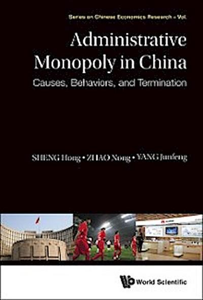 Administrative Monopoly In China: Causes, Behaviors, And Termination
