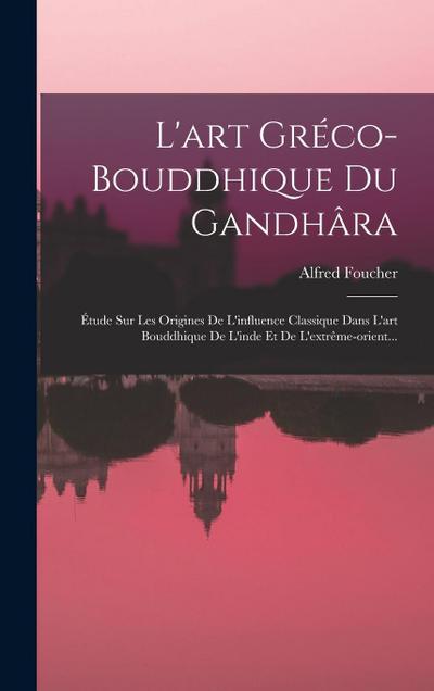L’art Gréco-bouddhique Du Gandhâra