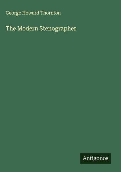 The Modern Stenographer