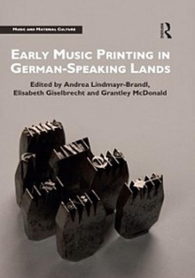 Early Music Printing in German-Speaking Lands