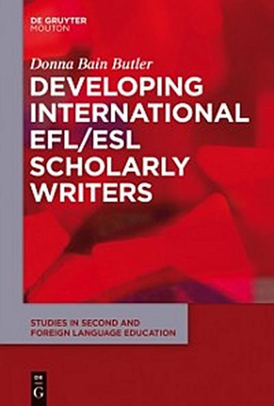 Developing International EFL/ESL Scholarly Writers