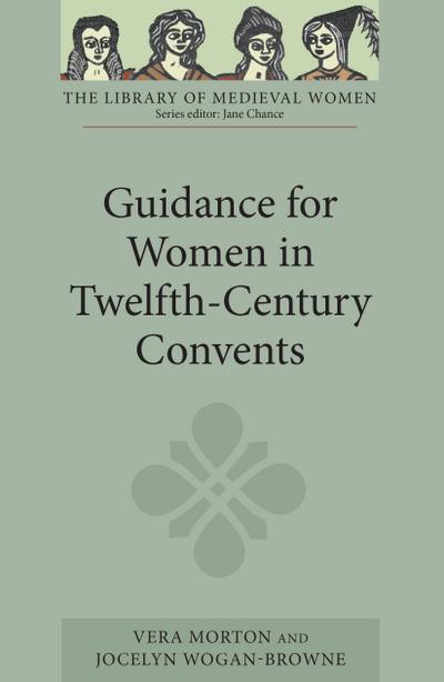 Guidance for Women in Twelfth-Century Convents