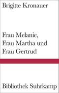 Frau Melanie, Frau Martha und Frau Gertrud