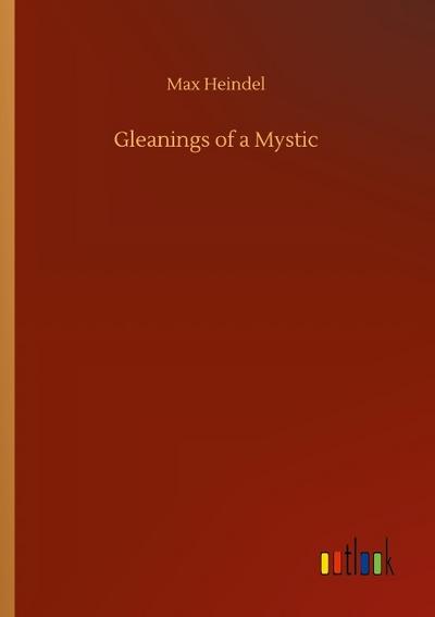 Gleanings of a Mystic