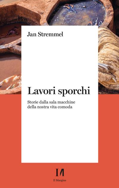 Stremmel, J: Lavori sporchi. Storie dalla sala macchine dell