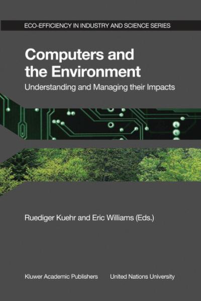 Computers and the Environment: Understanding and Managing their Impacts