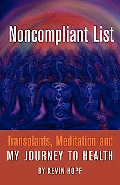 Noncompliant List: Transplants, Meditation and My Journey to Health