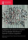 Lingüística de corpus en español / The Routledge Handbook of Spanish Corpus Linguistics