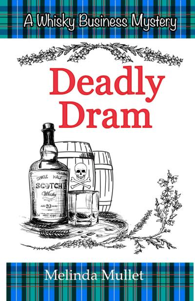 Deadly Dram (Whisky Business Mystery, #3)
